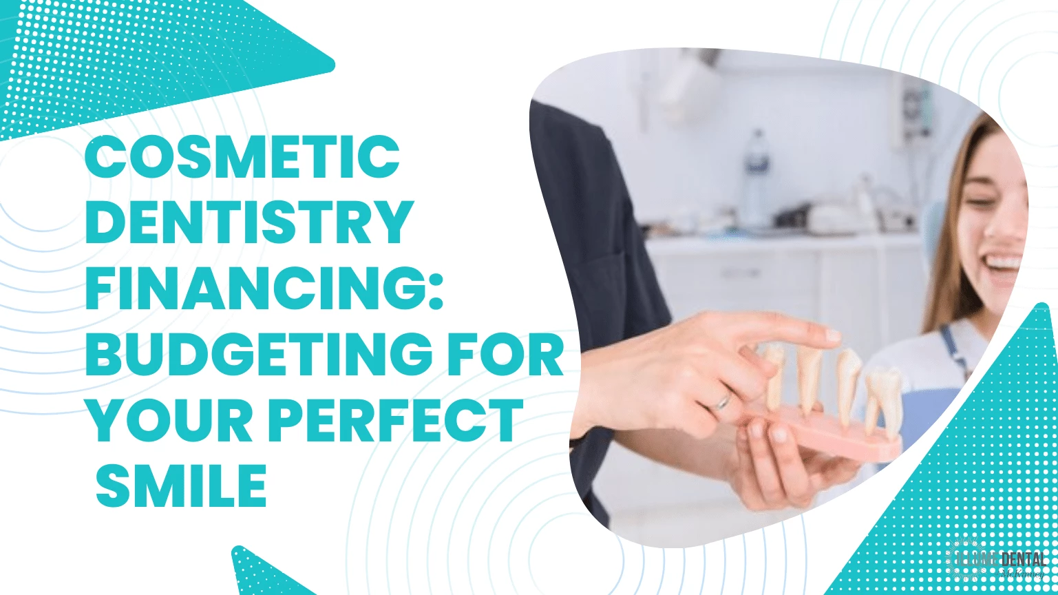 Cosmetic Dentistry Financing Budgeting for Your Perfect Smile
