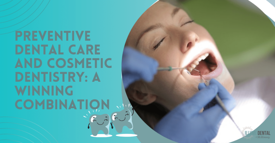 Preventive Dental Care and Cosmetic Dentistry A Winning Combination